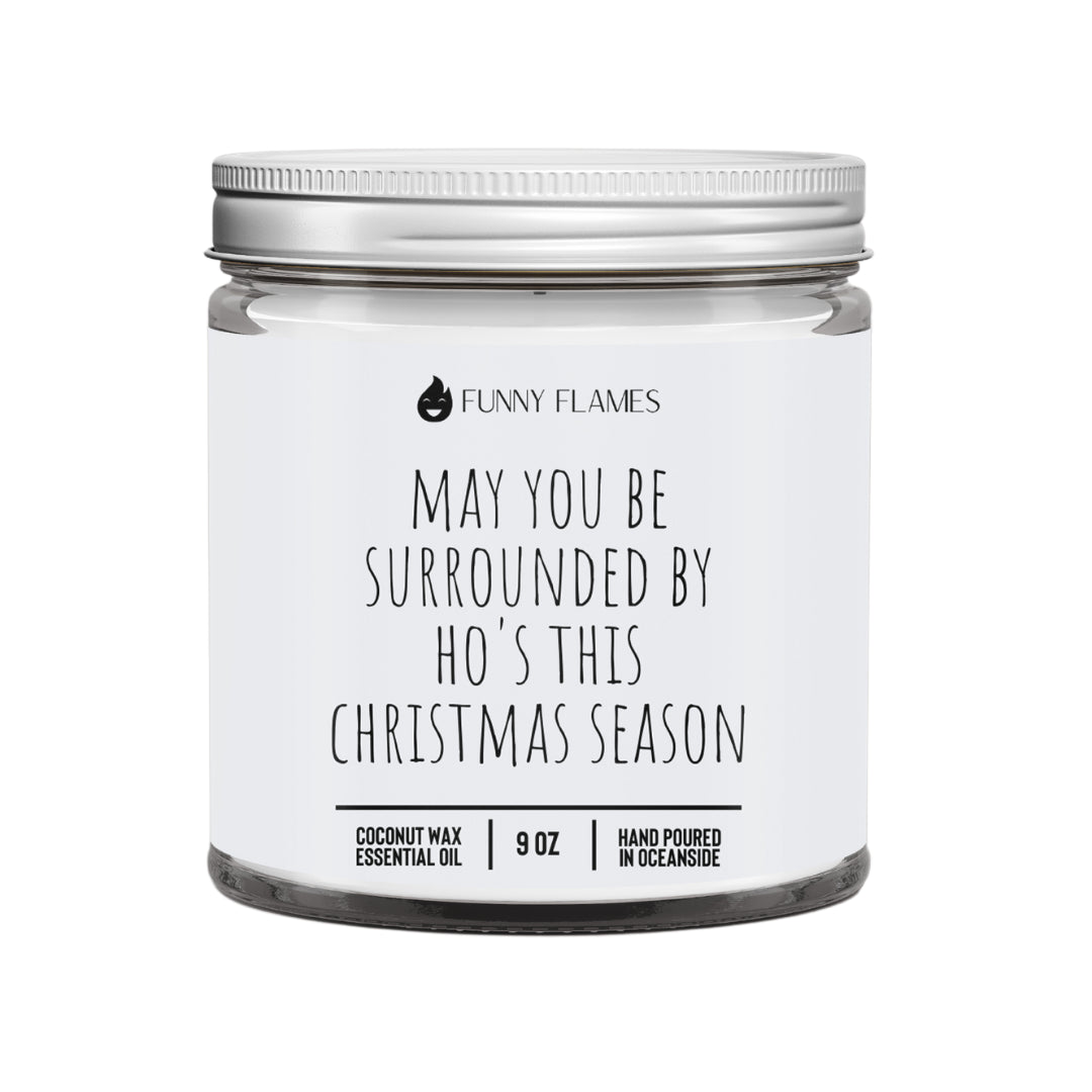 Funny Flames Candle Co - May You Be Surrounded By Ho's This Christmas Season