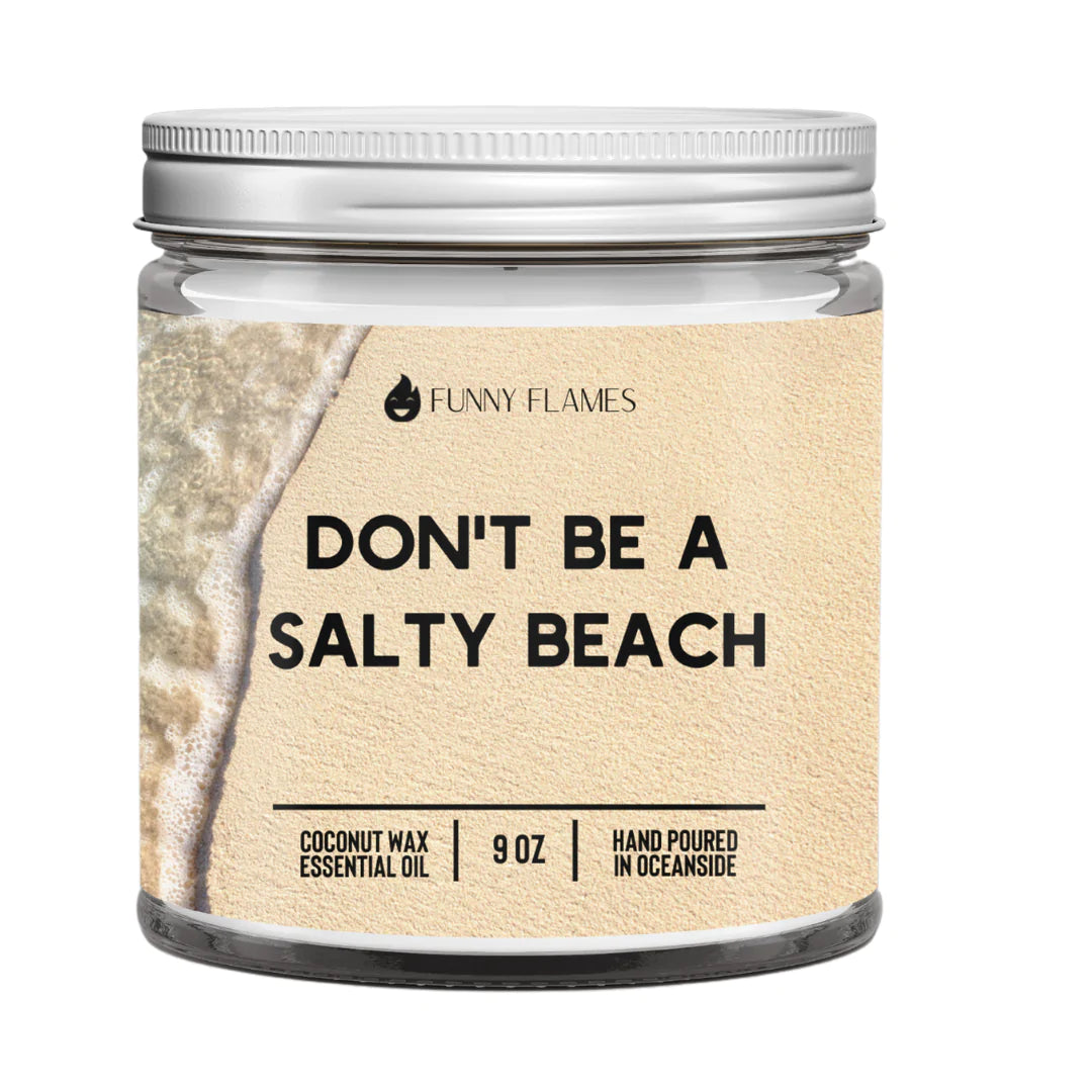 Funny Flames Candle Co - Don't Be A Salty Beach