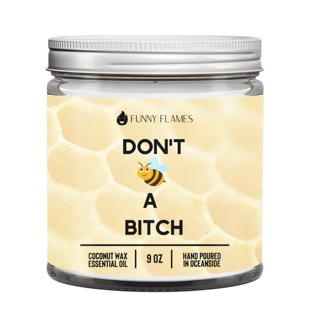 Funny Flames Candle Co - Don't Bee A B*tch Candle