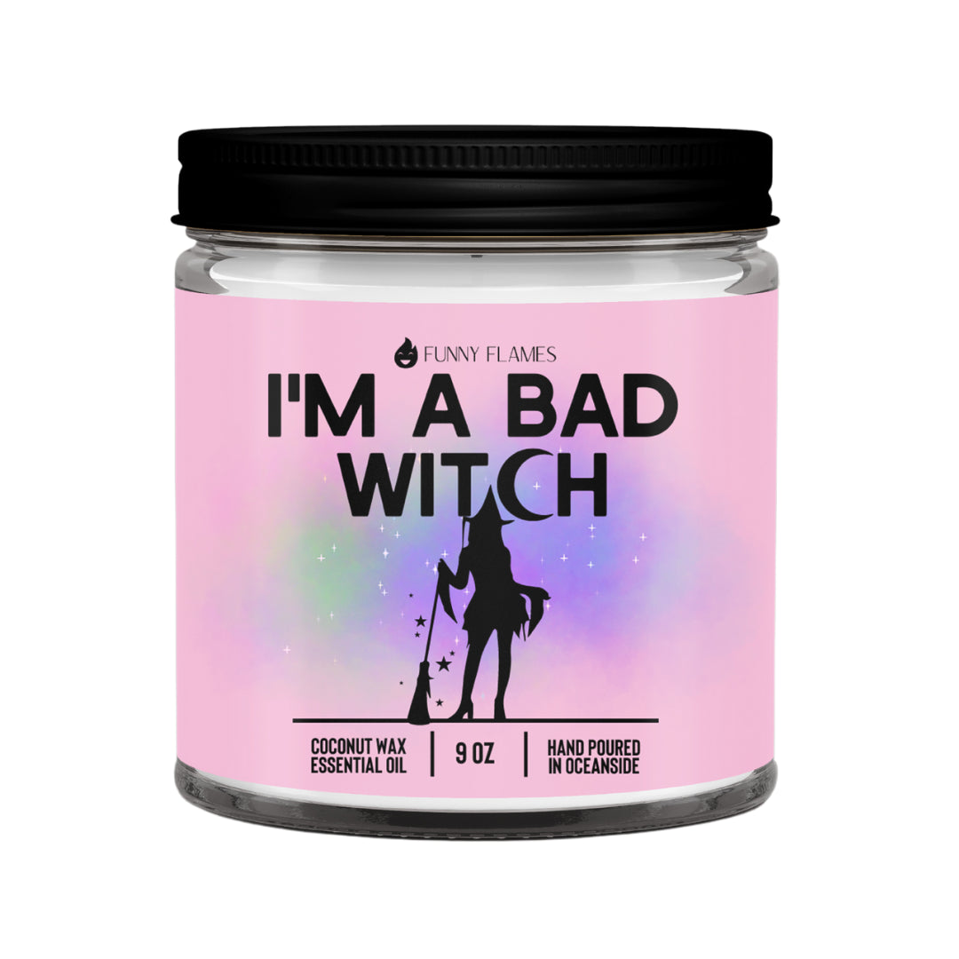 Funny Flames Candle Co - I'm A Bad Witch