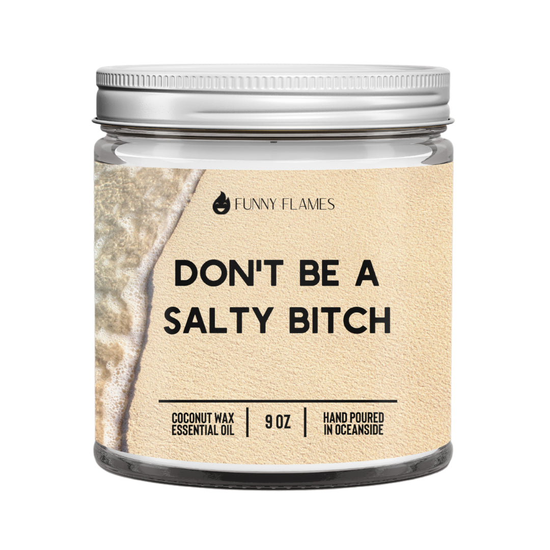 Funny Flames Candle Co - Don't Be A Salty B*tch Candle